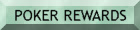 POKER REWARDS
