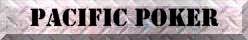 PACIFIC POKER