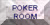 POKER ROOM
