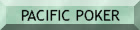 PACIFIC POKER
