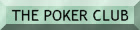 THE POKER CLUB